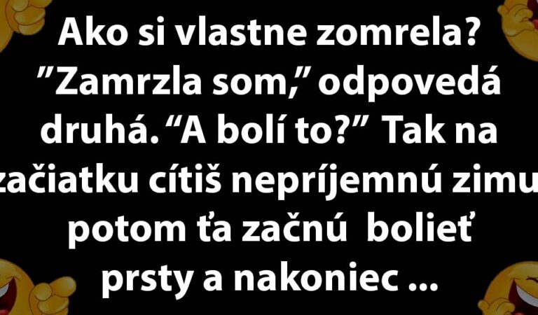 MEGAVTIP: Žena hovorí svojej kamarátke, ako zomrela…